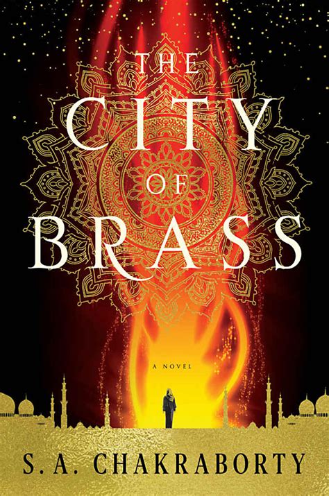 The City of Brass: A Novel by S. A. Chakraborty .